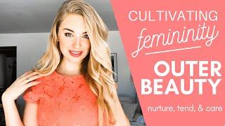 How to Be More Feminine: Outer Beauty