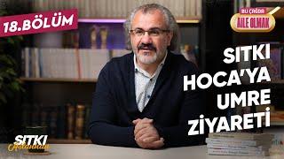 BÇAO 18: SITKI HOCA’YA UMRE ZİYARETİ