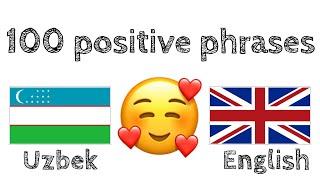 100 positive phrases +  compliments - Uzbek + English - (native speaker)