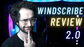 Windscribe Review 2.0 - Was I too Harsh? BRUTALLY HONEST!