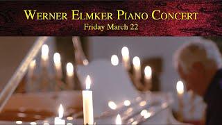 Piano Concert by Werner Elmker, Friday March 22 • 7:30 pm