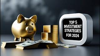 Top 5 Investment Strategies for 2024: What You Need to Know.(1080p)