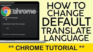 How to Change Default Google Translate Language on Google Chrome Browser 2024