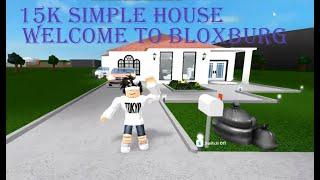 15K Simple House  | Welcome To Bloxburg  (Roblox)