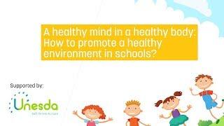 A healthy mind in a healthy body - How to promote a healthy environment in schools?