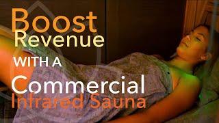 Boost Revenue with a Commercial Infrared Sauna