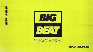 Big Beat Radio: EP #169 - DJ Rae (Something I’m Going Through Mix)