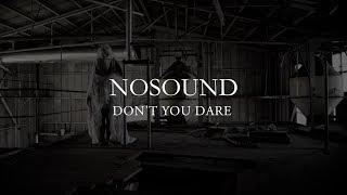 NOSOUND - Don't You Dare (from new album Allow Yourself)