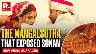 Raja Raghuvanshi Honeymoon Murder Case: New Video Shows Mangalsutra That EXPOSED Sonam