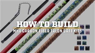 How to Build With The MHX Carbon Fiber Talon Gaff Kit