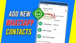 How to add new contacts in WhatsApp on android device - Add New Contacts on whatsapp 2025