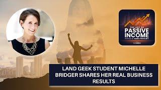 Land Geek Student Michelle Bridger Shares Her Real Business Results