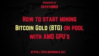 How to start mining Bitcoin Gold (BTG) on pool with AMD GPU's