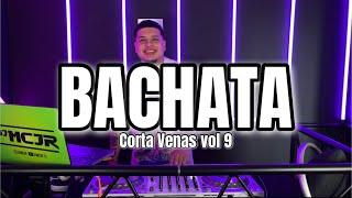 Bachata Corta Venas Vol 9 - DJMCJR TV Lo Mejor De La Bachata 2025