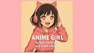 Kazi Zarisha & Yumika Hoshi - Anime girl (Official music video)