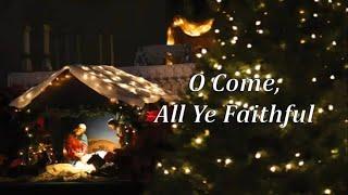 O COME, ALL YE FAITHFUL (Adeste Fideles) by John Francis Wade and Frederick Oakley with Lyrics