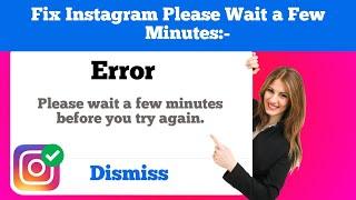 How To Fix Instagram Please Wait a Few Minutes Before You Try Again | Instagram Problem Solved