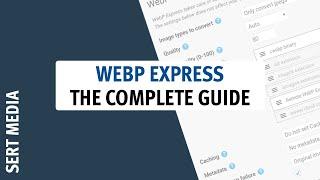 WebP Express Tutorial 2020 - How To Setup & Configure WebP Express - WordPress WebP Images Plugin