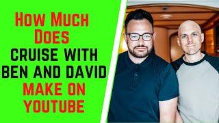How Much Does Cruise With Ben And David Make On YouTube