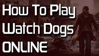 How to Play Watch Dogs Online Tutorial | Unlock Multiplayer