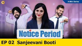 SANJEEVANI BOOTI : EPISODE 2  | Notice Period | Mini Web Series | Crocent Entertainment