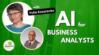 AI for Business Analysts: with Yulia Kosarenko