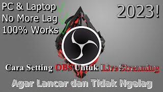 Cara Setting OBS Untuk Live Streaming Pada PC & Laptop  Agar Lancar | 2023! (Updated)