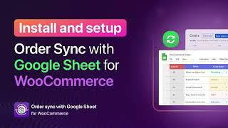 How to install and setup WooCommerce Order Sync with Google Sheets