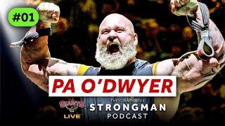 "This guy is full of s***!" | Pa O'Dwyer | Strongman Podcast | S02E01