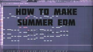 How to make nice Summer EDM/House - Fl Studio (+FREE FLP!!)