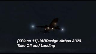 [XPlane 11] JARDesign Airbus A320 Take Off and Landing [Flight Simulator]