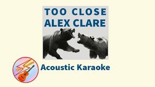 Alex Clare - Too Close (Acoustic Karaoke)