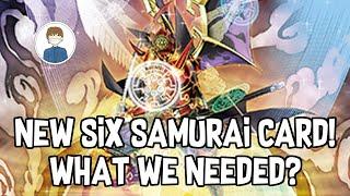 ANOTHER NEW SIX SAMURAI CARD! WHAT WE NEEEDED??? Yu-Gi-Oh!