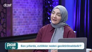 ÇOCUK VE BİZ  20250127   EVLİLİĞİ GECİKTİRMENİN SONUÇLARI  KÜBRA YILMAZ