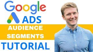 Google Ads Audience Segments 2025 | Step by Step