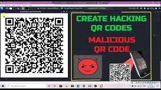 How To Create Hacking QR Codes | Malicious QR Codes