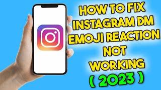 How to Fix Instagram DM Emoji Reaction Not Working (2023)