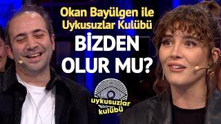 'Bizden Olur Mu?' Ekibi Okan Bayülgen ile Uykusuzlar Kulübü | Deniz Işın & Sarp Bozkurt