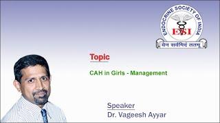 CAH in Girls - Management by Dr. Vageesh Ayyar