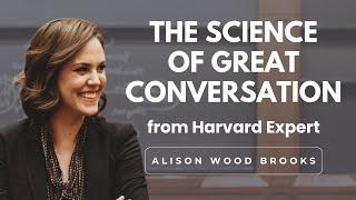 How to Have Amazing Conversations with Harvard Expert Alison Wood Brooks