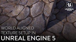 World Aligned Texture Setup In Unreal Engine 5