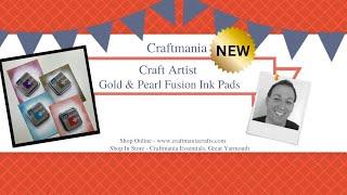 Introduction To Craft Artist Gold And Pearl Fusion Ink Pads With Craftmania