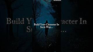 Build your character #motivation #sigma #shorts  #shortsfeed #trending #inspiration