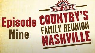 Country's Family Reunion: Nashville - Episode 9