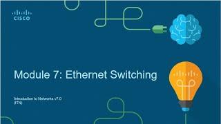 Module 7 -  Ethernet Switching - INTRODUCTION TO NETWORKS