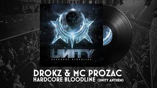 Drokz & MC Prozac – Hardcore Bloodline (Official UNITY Anthem)