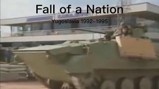 Fall of a Nation | Yugoslavia, 1992 - 1995