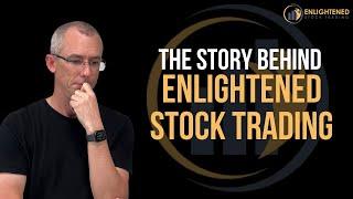 The Story Behind Enlightened Stock Trading