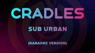 Sub Urban - Cradles (Karaoke Version)