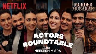 Actors' Round Table with Neelesh Misra Ft. Sara, Karisma, Vijay & More | #MurderMubarak